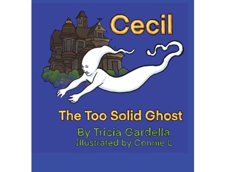 Livro Cecil The Too Solid Ghost De Tricia Gardella (inglês)