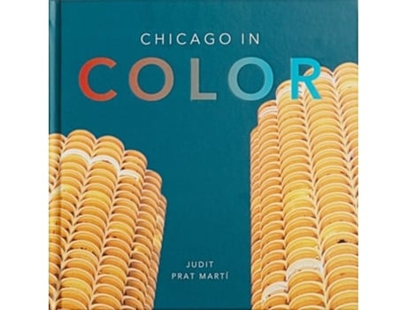 Livro Chicago in Color de Judit Prat Martí (Inglês - Capa Dura)