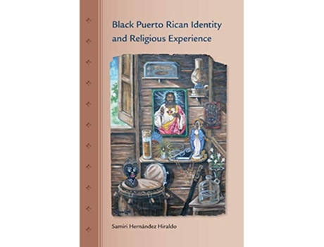 Livro Black Puerto Rican Identity and Religious Experience New Directions in Puerto Rican Studies de Samiri Hernández Hiraldo (Inglês)