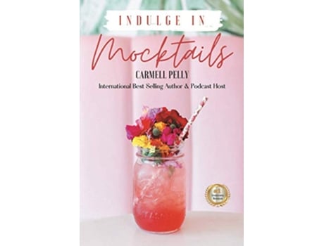 Livro Indulge in Mocktails de Carmell Pelly (Inglês)