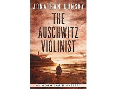 Livro The Auschwitz Violinist De Jonathan Dunsky (inglês - Capa Dura)
