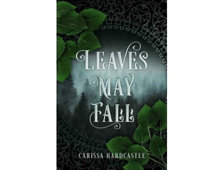 Livro Leaves May Fall De Carissa Hardcastle (inglês)