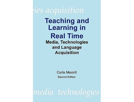 Livro Teaching and Learning in Real Time de Carla Meskill (Inglês)