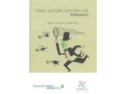 Livro Cómo Actuar Contra Los Impagados de Ignacio Arellano Salafranca (Espanhol)