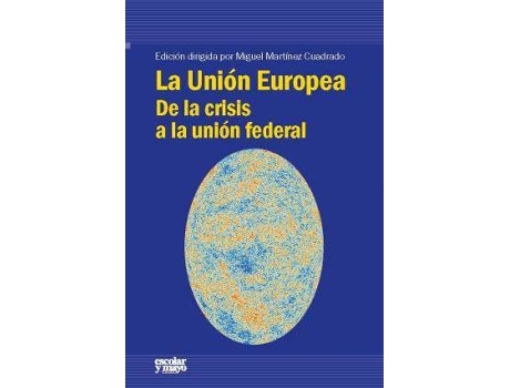 Livro La Unión Europea : de la crisis a la unión federal de General Rapporteur Miguel Martínez Cuadrado (Espanhol)