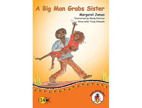 Livro Big Man Grab Sister Honey Ant Readers de Margaret James Trudy Inkamala (Inglês)