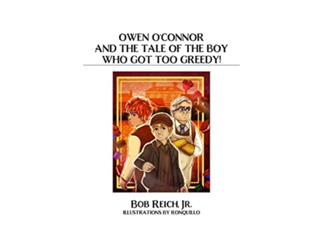 Livro Owen Oconnor And The Tale Of The Boy Who Got Too Greedy! De Bob Reich (inglês - Capa Dura)