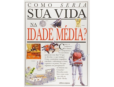 Livro Como Seria Sua Vida Na Idade Media? de Fiona MacDonald (Português do Brasil)