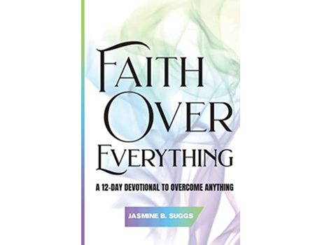 Livro Faith over Everything A 12Day Devotional to Overcome Anything de Jasmine B Suggs (Inglês)