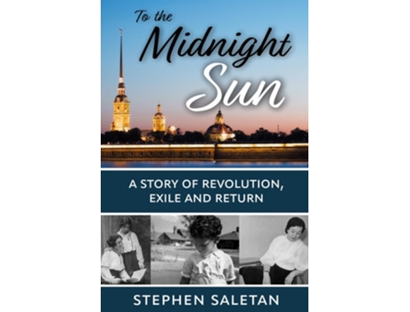 Livro To the Midnight Sun A Story of Revolution, Exile and Return de Stephen Saletan (Inglês)