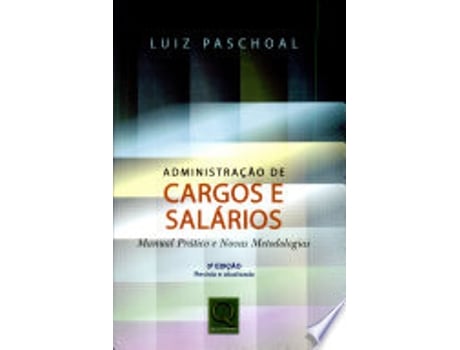 Livro ADMINISTRAÇAO DE CARGOS E SALARIOS - MANUAL PRATICO E NOVAS METODOLOGIAS de PASCHOAL, LUIZ (Português do Brasil)
