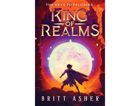 Livro King of Realms The Keys to Feldavar de Britt Asher (Inglês)