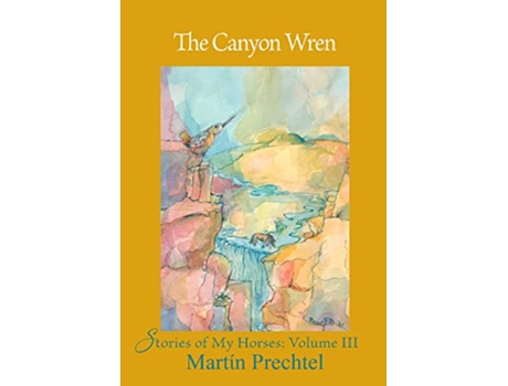 Livro Canyon Wren de Martín Prechtel (Inglês - Capa Dura)