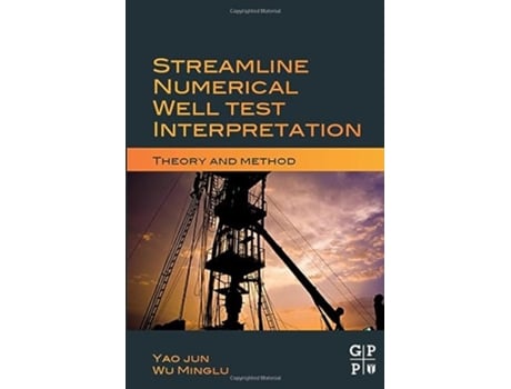 Livro Streamline Numerical Well Test Interpretation de Yao Jun (Inglês)