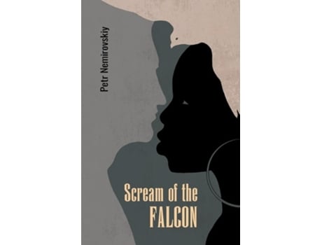 Livro Scream of the Falcon de Petr Nemirovskiy (Inglês)