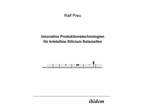 Livro Innovative Produktionstechnologien für kristalline SiliciumSolarzellen German Edition de Ralf Preu (Alemão)
