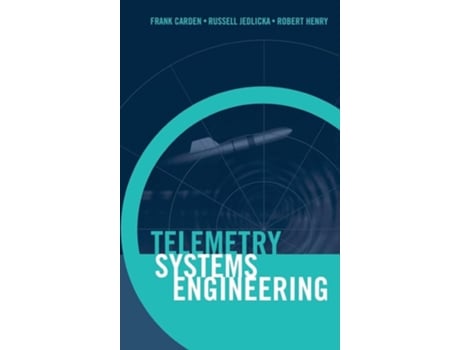 Livro Telemetry Systems Engineering De Dr Frank Carden, Dr Robert Henry Et Al. (inglês - Capa Dura)
