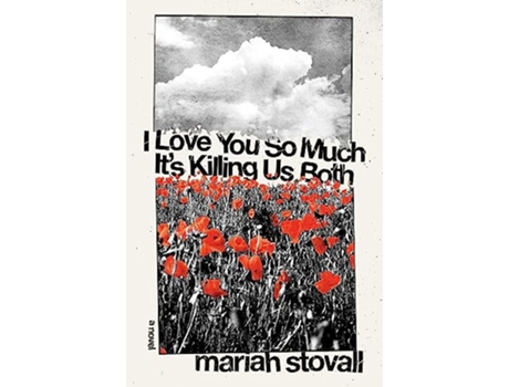 Livro I Love You So Much Its Killing Us Both de Mariah Stovall (Inglês - Capa Dura)