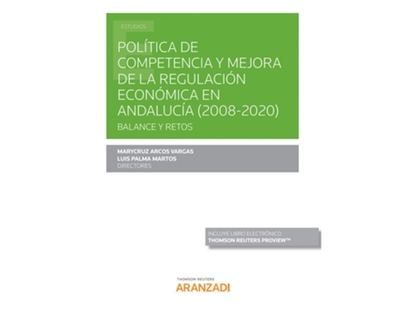 Livro Política De Competencia Y Mejora De La Regulación Económica En Andalucía (2008-2020). Balance Y Retos (Papel + E-Book) de Luis Palma Martos (Espanhol)