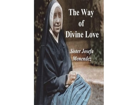 Livro The Way of Divine Love de Sister Josefa Menendez (Inglês)