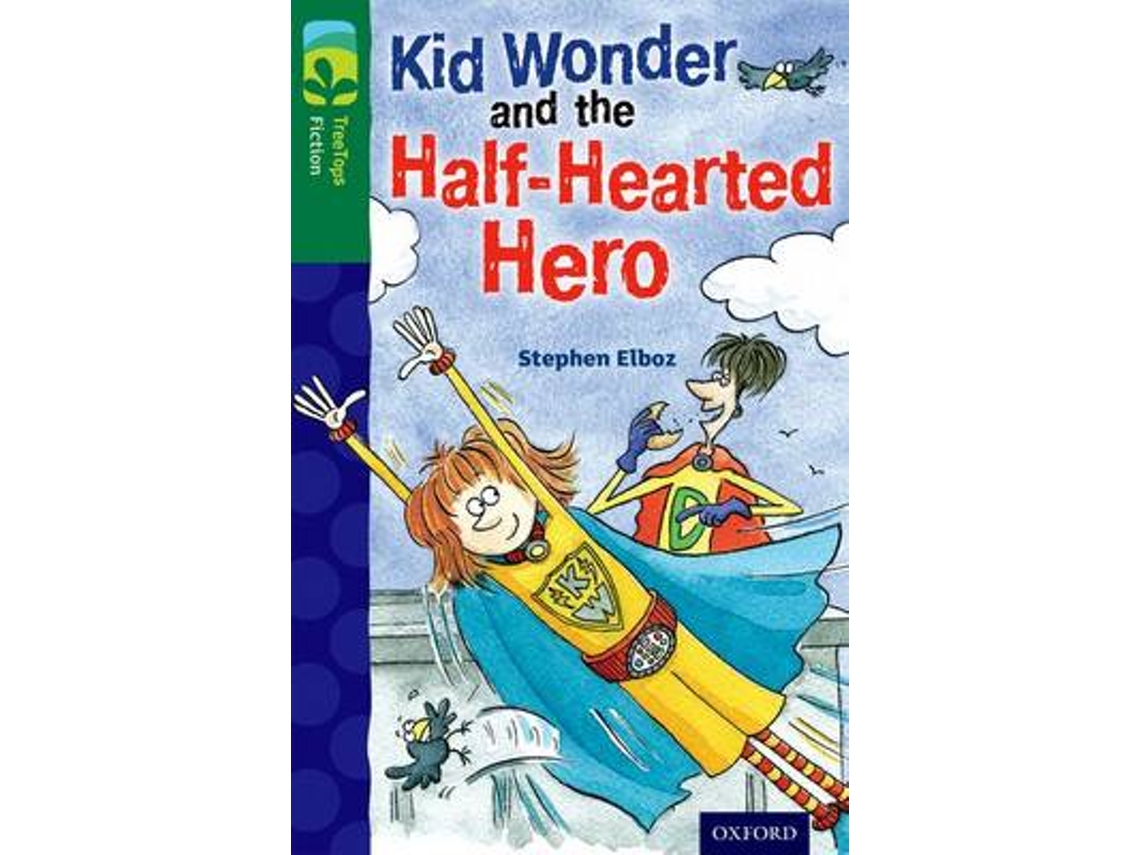 Livro Oxford Reading Tree TreeTops Fiction Level 12 More Pack C Kid Wonder and the Half-Hearted Hero de Stephen Elboz (Inglês)
