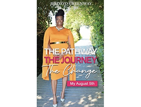 Livro The Pathway The Journey The Change My August 5th de Ifedayo Greenway (Inglês)
