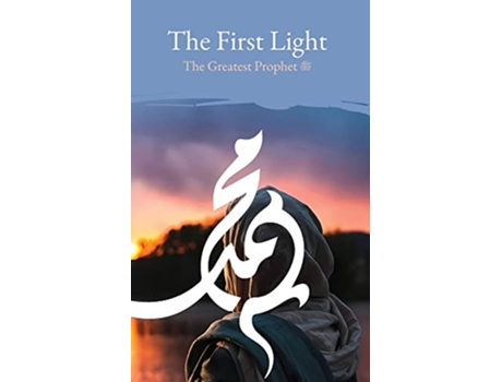 Livro The First Light The Greatest Prophet s de Husayn Wahid Khurasani (Inglês)