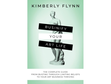 Livro Businify Your Art Life Kimberly Flynn (Inglês)