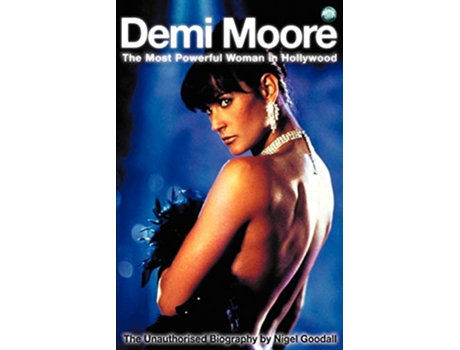 Livro Demi Moore The Most Powerful Woman in Hollywood de Nigel Goodall (Inglês)