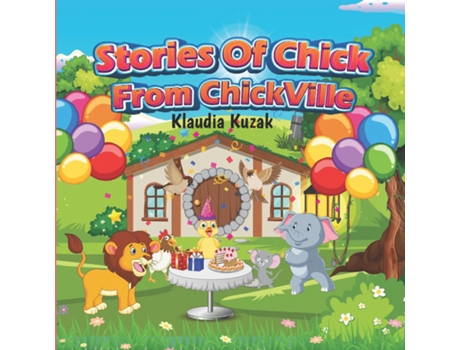 Livro Stories of Chick from Chickville de Klaudia Kuzak (Inglês)
