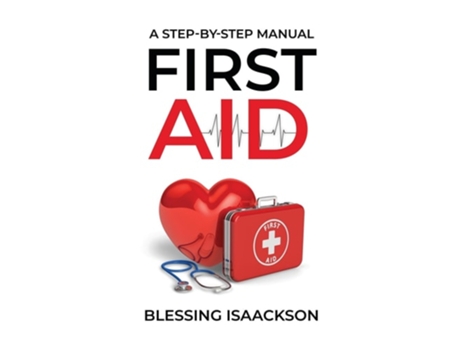 Livro First Aid A step by step Manual de Blessing Isaackson (Inglês)
