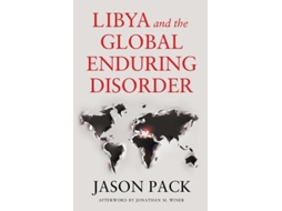 Livro Libya and the Global Enduring Disorder de Jason Pack (Inglês - Capa Dura)