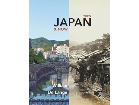 Livro Japan Then amp Now de William De Lange (Inglês)