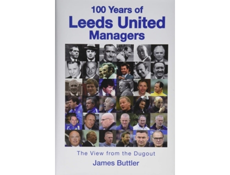Livro 100 Years of Leeds United Managers de James Buttler (Inglês - Capa Dura)