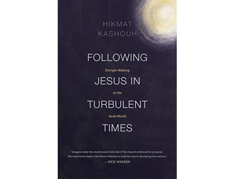 Livro Following Jesus in Turbulent Times DiscipleMaking in the Arab World de Hikmat Kashouh (Inglês)