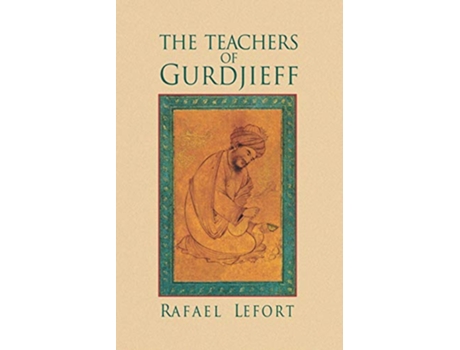 Livro The Teachers of Gurdjieff de Rafael Lefort (Inglês)