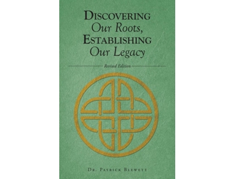 Livro Discovering Our Roots, Establishing Our Legacy De Patrick Blewett (inglês)