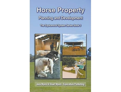 Livro Horse Property Planning and Development The Equicentral System Series Book 3 de Jane Myers Stuart Myers (Inglês)