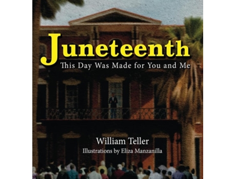 Livro Juneteenth This Day Was Made for You and Me de William Teller (Inglês)