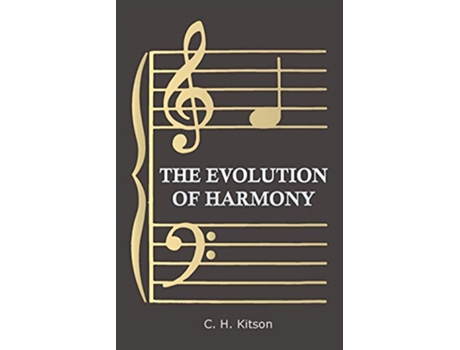 Livro The Evolution of Harmony de C H Kitson (Inglês)