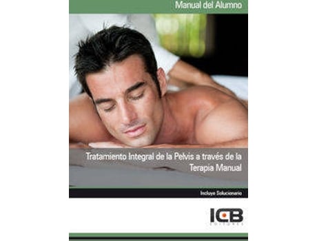 Livro Manual Tratamiento Integral De La Pelvis A Través De La Tera de Icb Editores (Espanhol)