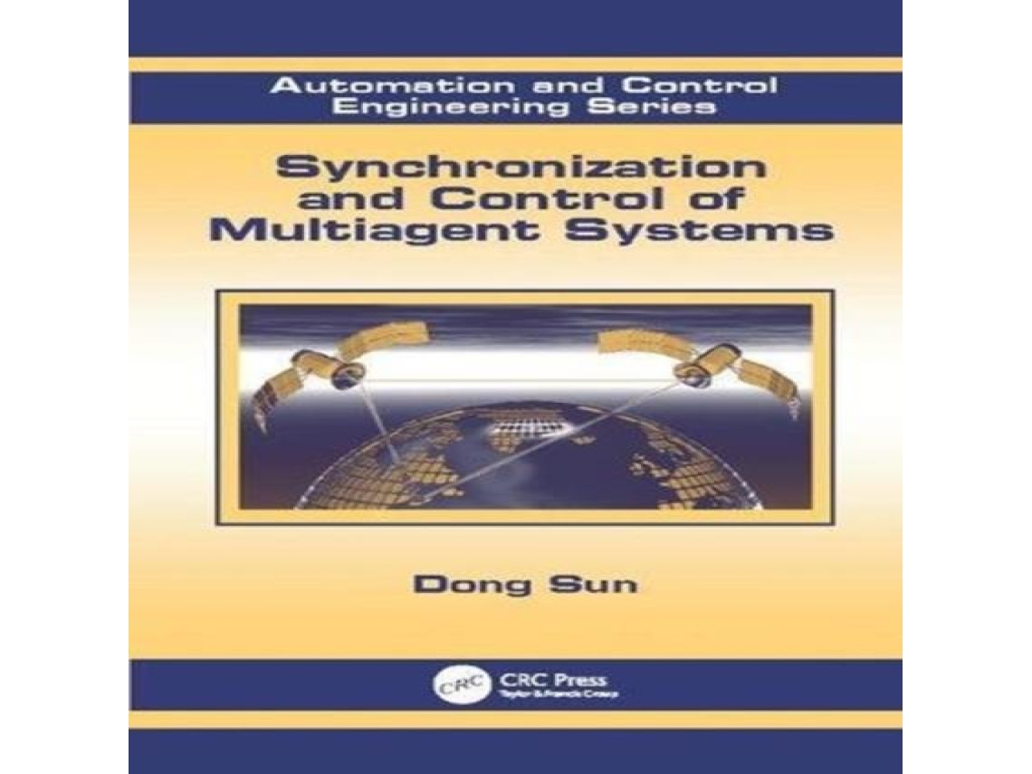 Livro Synchronization and Control of Multiagent Systems de Dong Sun (Inglês)