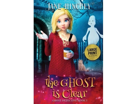 Livro The Ghost Is Clear - Large Print Edition De Jane Hinchey (inglês)