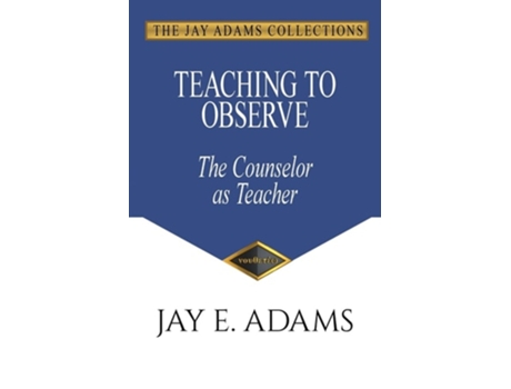 Livro Teaching to Observe The Counselor as Teacher de Jay E Adams (Inglês)