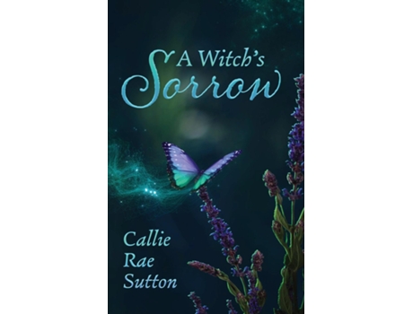 Livro A Witchs Sorrow de Callie Rae Sutton (Inglês)