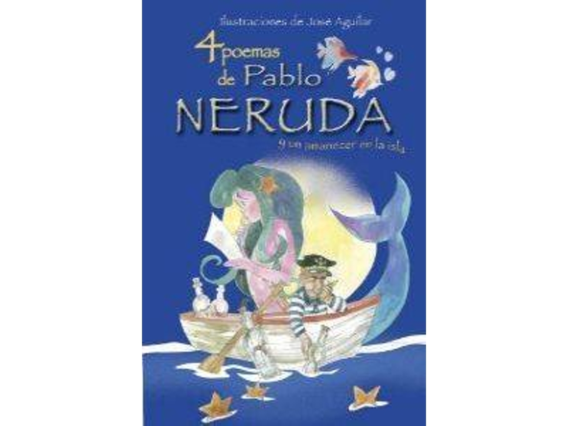 Livro 4 Poemas De Pablo Neruda Y Un Amanecer En La Isla de Pablo Neruda (Espanhol) Worten.pt