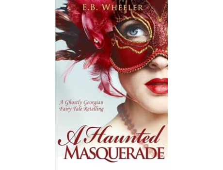 Livro A Haunted Masquerade de EB Wheeler (Inglês)