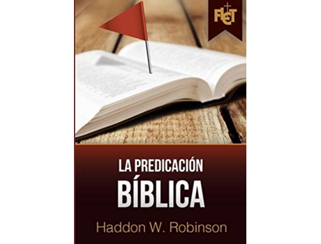 Livro La predicación bíblica con Guía de estudio FLET Spanish Edition de Haddon Robinson (Espanhol)