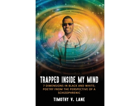 Livro Trapped Inside My Mind: 7 Dimenions in Black and White; Poetry from the Perspective of a Schizophrenic Timothy V Lane (Inglês)