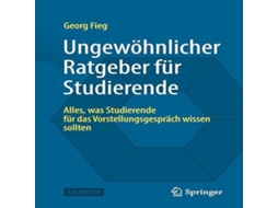Livro Ungewöhnlicher Ratgeber für Studierende Alles was Studierende für das Vorstellungsgespräch wissen sollten de Georg Fieg (Alemão)